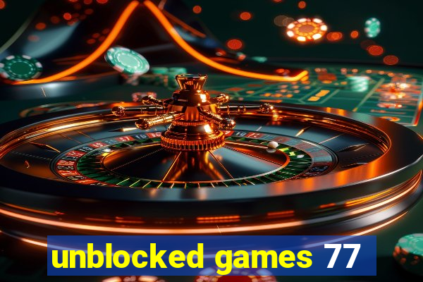 unblocked games 77